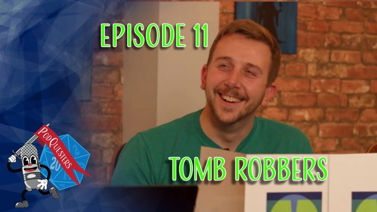 Podquesters - Episode 11: Tomb Robbers