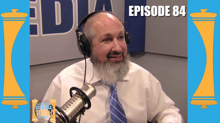 Lets Talk Torah - Episode 84