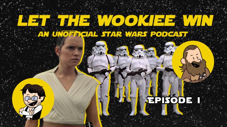 Let the Wookiee Win Episode 1
