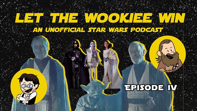 Let The Wookiee Win - Episode 4: A New Fan Theory