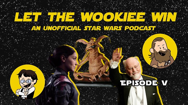 Let The Wookiee Win - Episode 5: A New Hotel in a Galaxy Far Far Away