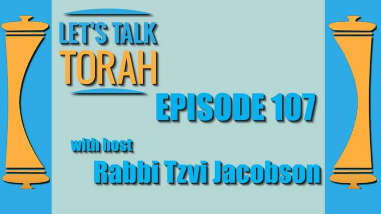 Let's Talk Torah - Episode 107