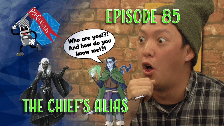 Podquesters – Episode 85: The Chief’s Alias