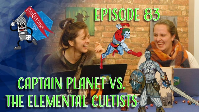 Podquesters - Episode 83: Captain Planet vs The Elemental Cultists