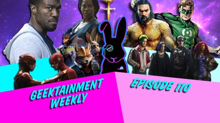 Geektainment Weekly - Episode 110