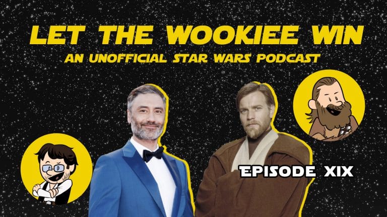 Let the Wookiee Win - Episode 19