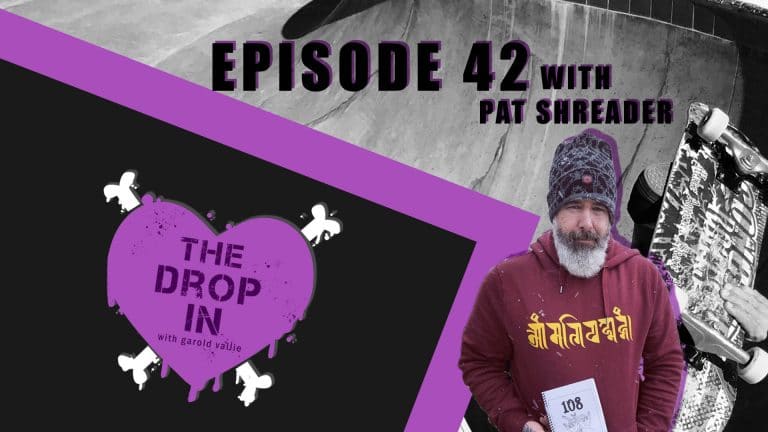 The Drop In with Garold Vallie – Episode 42 – Pat Shreader
