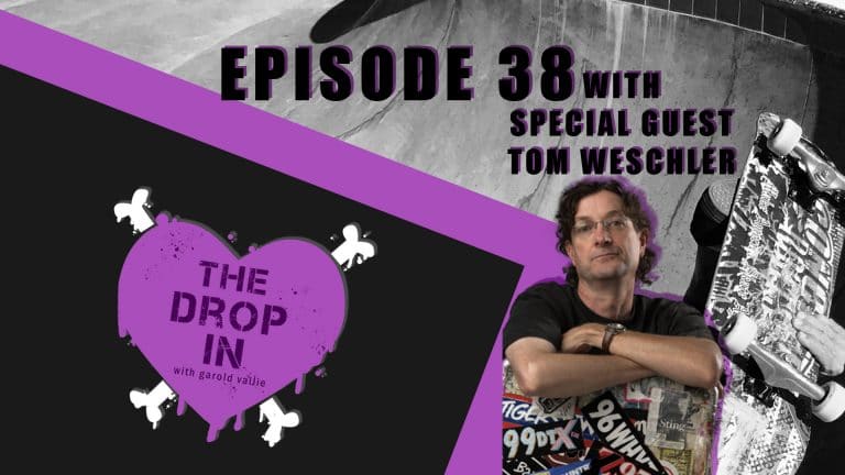 The Drop In with Garold Vallie - Episode 38 - Tom Weschler