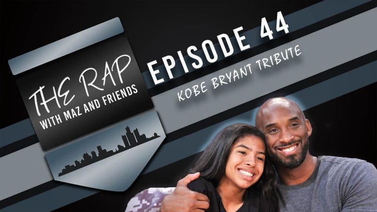 The Rap with Maz & Friends - Episode 44 - Kobe Bryant Tribute