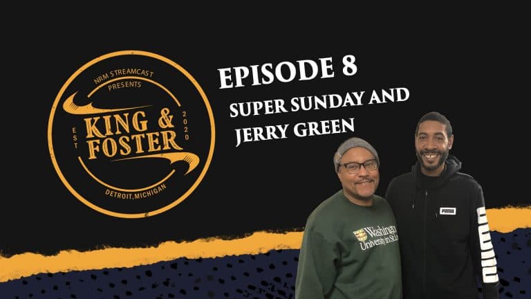 King & Foster - Episode 8 - Super Sunday and Jerry Green