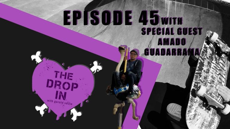 The Drop In with Garold Vallie - Episode 45 - Amado Guadarrama