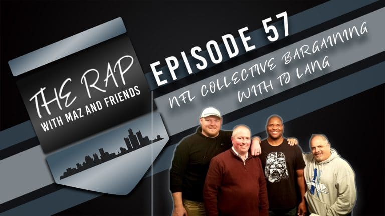The Rap With Maz & Friends - Episode 57 - NFL Collective Bargaining With TJ Lang