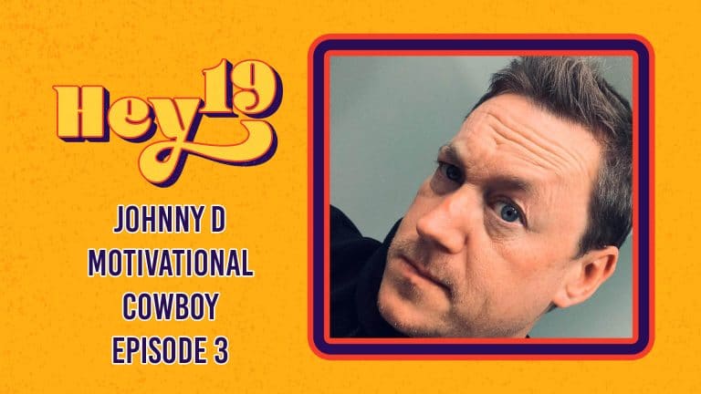 Johnny D Motivational Cowboy – Hey 19 Special: Episode 3