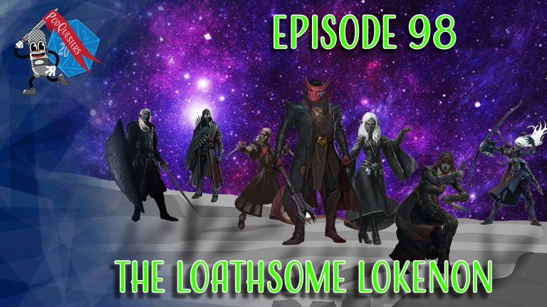 Podquesters – Episode 98: The Loathsome Lokenon