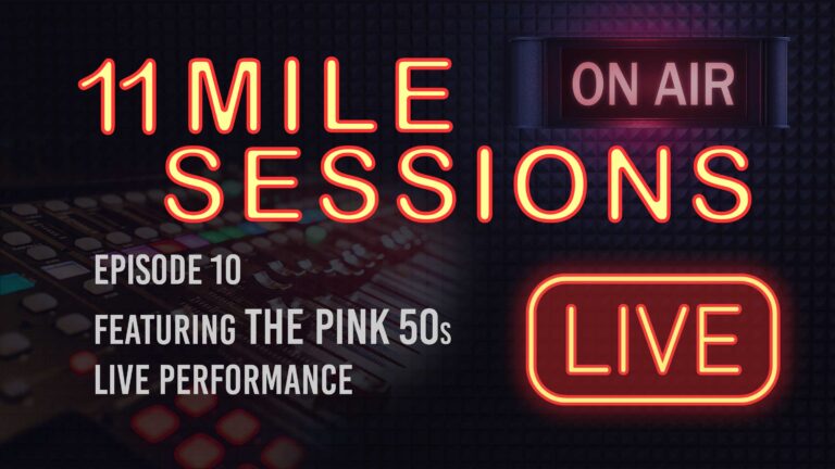 11 Mile Sessions Live – Episode 10