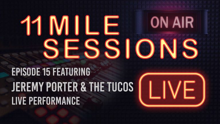 11 Mile Sessions Live – Episode 15
