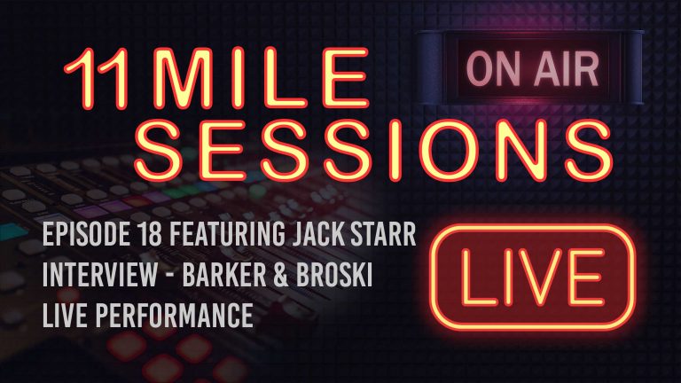 11 Mile Sessions Live – Episode 18