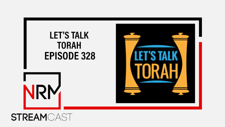 Let’s Talk Torah – Episode 328