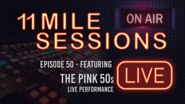11 Mile Sessions Live – Episode 50