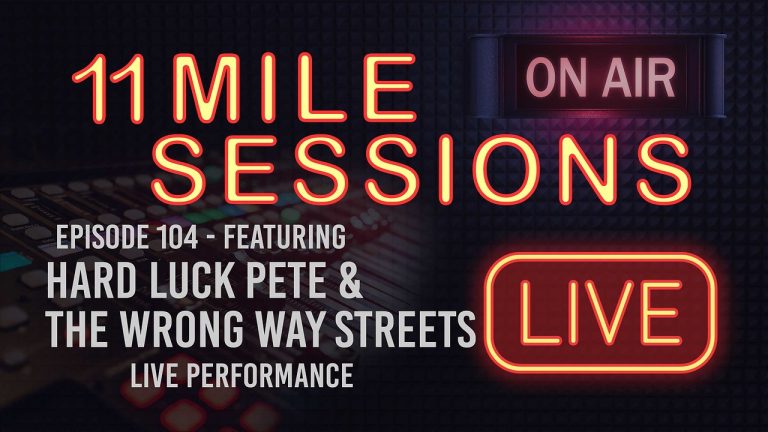 11 Mile Sessions Live – Episode 104